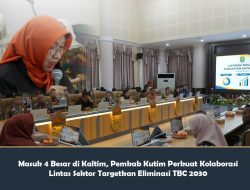 Masuk 4 Besar di Kaltim, Pemkab Kutim Perkuat Kolaborasi Lintas Sektor Targetkan Eliminasi TBC 2030